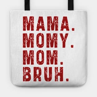 Mama Mommy Mom Bruh: Newest design for mom Tote