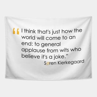 Kierkegaard Quote on the End of the World Tapestry