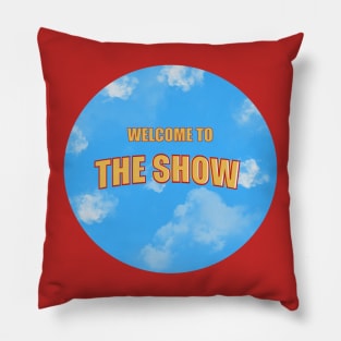 Welcome to the Show round design new era Pillow