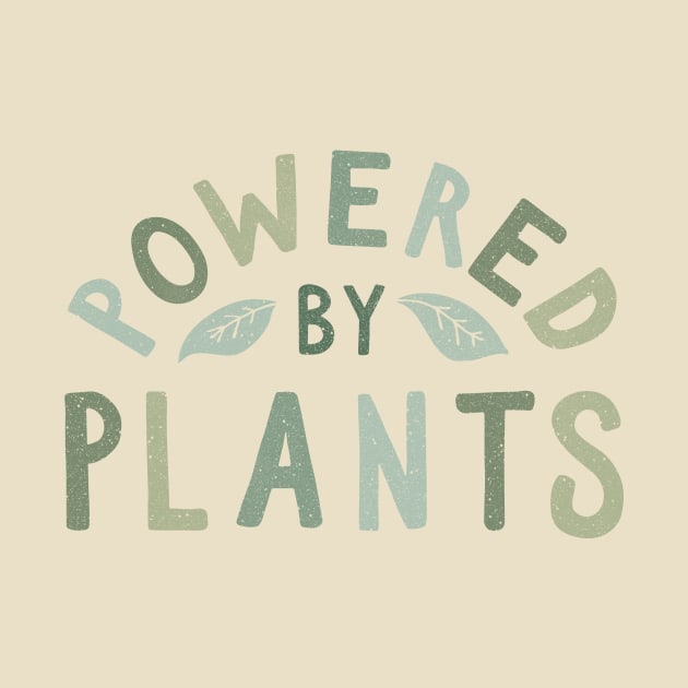 Powered by plants by cabinsupply