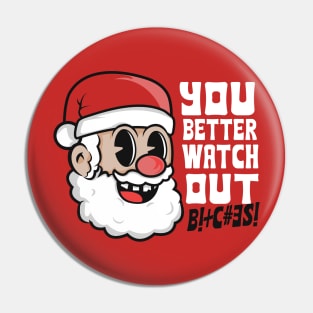 You Better Watch Out Bitches Pin