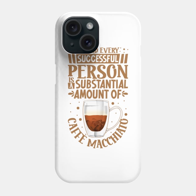 Successful only with Caffè macchiato Phone Case by Modern Medieval Design