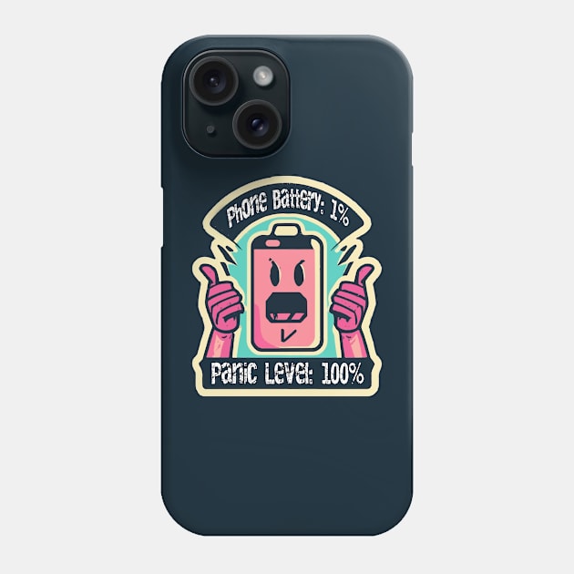 Phone Battery: 1% — Panic Level: 100% Phone Case by ArtfulDesign