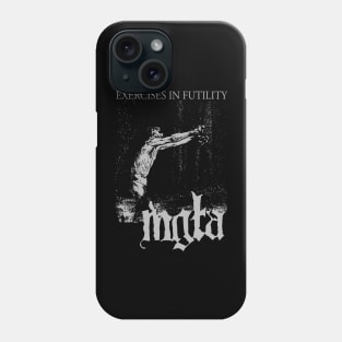 MGLA – Exercises in Futility. Phone Case