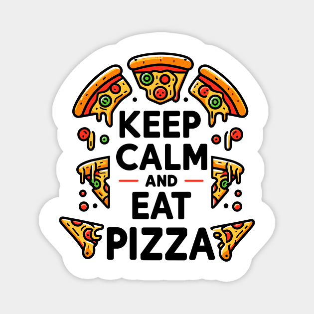 Keep Calm and Eat Pizza Magnet by Frank Ring