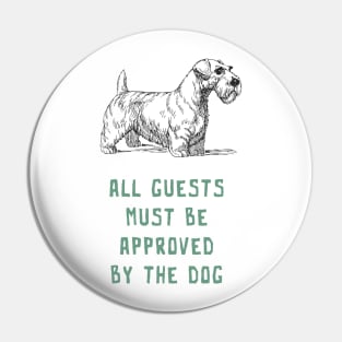 All Guests Must Be Approved By The Dog Pin