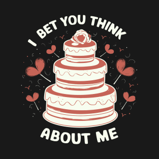 I-Bet-You-Think-About-Me T-Shirt