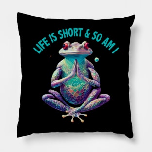 Yoga Frog Lovers - Life Is Short And So Am I, Yoga Frog Pillow