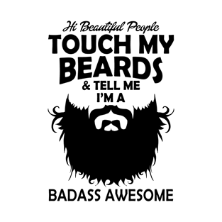 Touch My Beard Badass Awesome T-Shirt