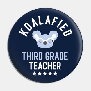 Koalafied Third Grade Teacher - Funny Gift Idea for Third Grade Teachers Pin