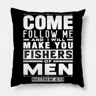 Come Follow Me And I Will Make You Fishers Of Men. Matthew 4:19 Pillow