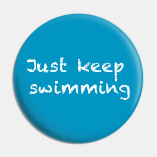 Just keep swimming Pin