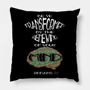 Romans 12:2 Transformed by the Renewing of the Mind Pillow