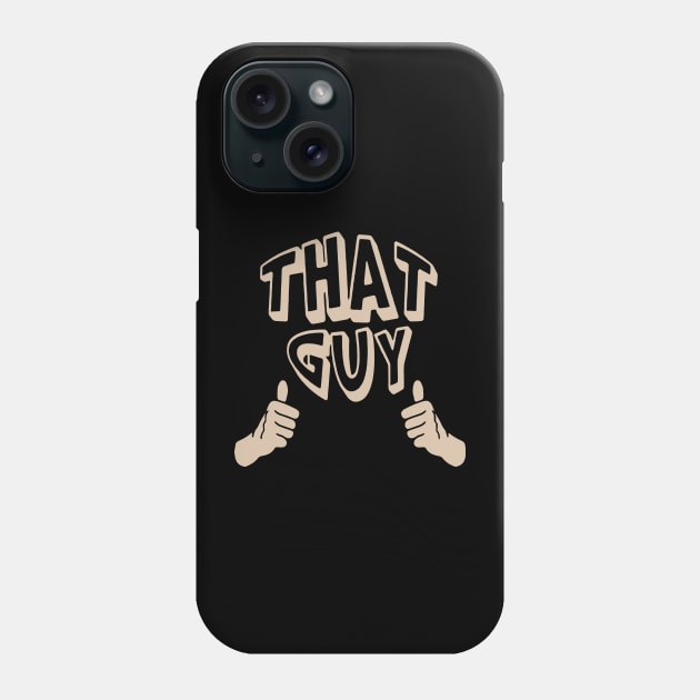 That Guy merch Phone Case by Fidelmadika_shop