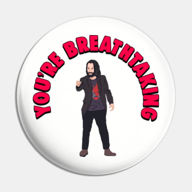 Keanu Reeves Memes - You're breathtaking Pin by Barnyardy