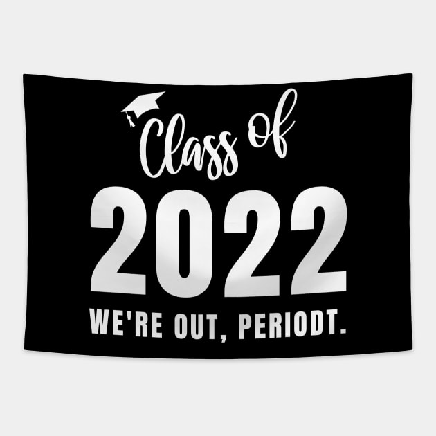 Class of 2022 Funny Graduation Gift Tapestry by Little Duck Designs