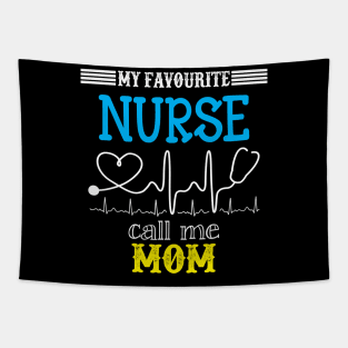 My Favorite Nurse Calls Me mom Funny Mother's Gift Tapestry