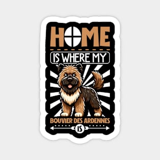 Home is with my Bouvier des Ardennes Magnet