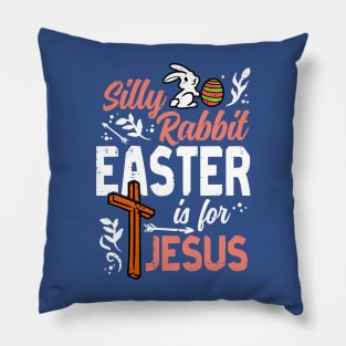 Silly Rabbit Easter For Jesus 1 Pillow