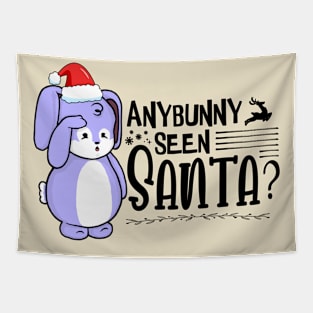 Anybunny Seen Santa? Tapestry