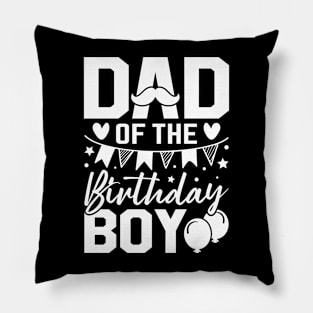 Dad Of The Birthday Boy Pillow