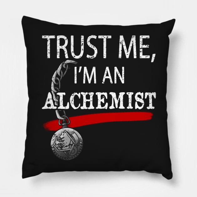 Trust me, I'm an Alchemist Pillow by TeruTeeSign