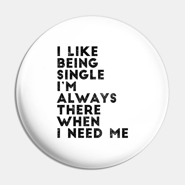 I like being single I'm always there when I need me Pin by shopbudgets