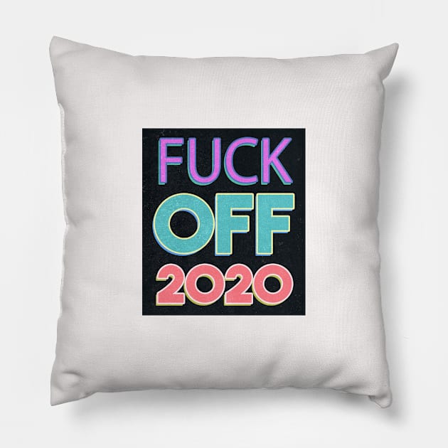 Fuck Off 2020 - Vintage Pillow by Egit