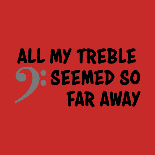 All my treble seemed so far away by schlag.art