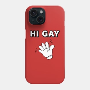 Hi Gay Phone Case