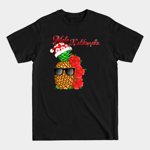 Disover Mele Kalikimaka Hawaiian Merry Christmas Pineapple - Mele Kalikimaka - T-Shirt