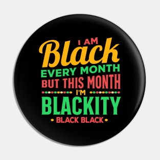 I am black every month but this month black pride Pin