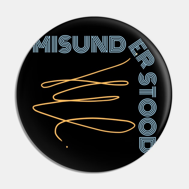 Misundertood Pin by ChilledTaho Visuals