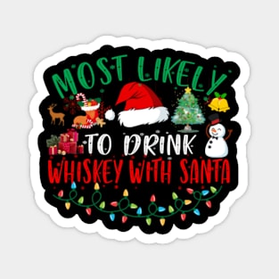 Most Likely To Drink Whiskey With Santa Matching Christmas Magnet