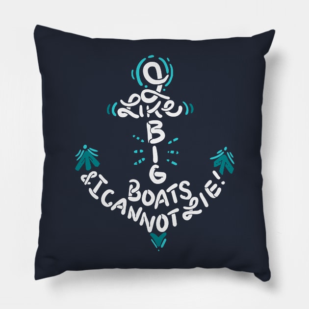 I Like Big Boats and I Cannot Lie Pillow by yeoys