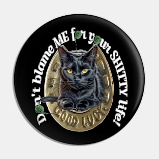 Don't blame black cats Pin