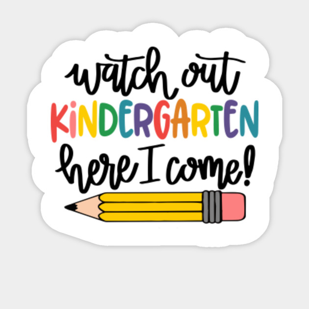 Watch Out Kindergarten Here I Come Back To School Back To School