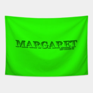 MARGARET. MY NAME IS MARGARET. SAMER BRASIL Tapestry