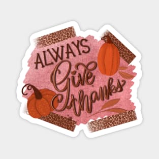 Always give thanks Magnet