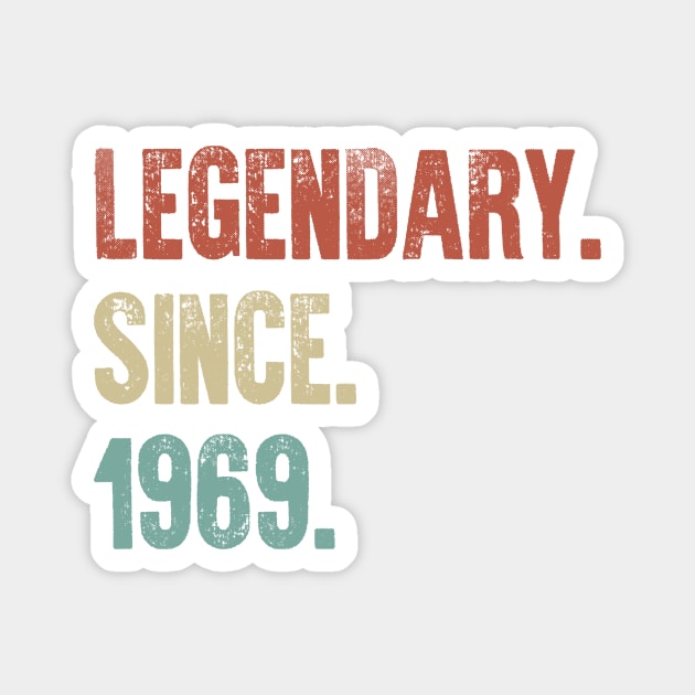 Retro Vintage 50th Birthday Legendary Since 1969 Magnet by DutchTees