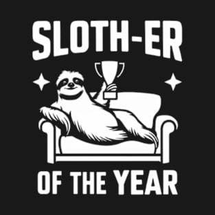 Sloth-er of the Year" Funny Sloth shirt T-Shirt