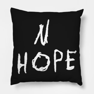 No Hope text (white) Pillow