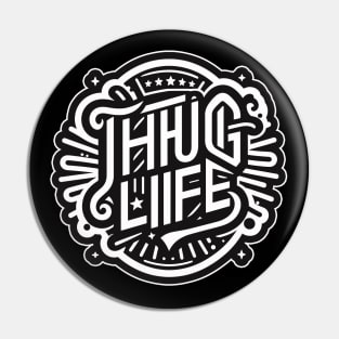 Urban Thug Life Artwork Pin