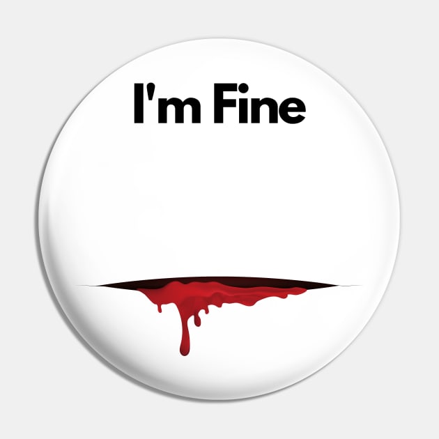 I'm Fine - Funny Halloween Pin by 30.Dec