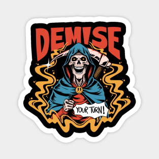 Demise, your turn! Magnet