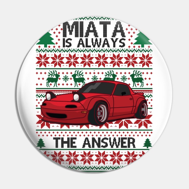 Miata Is Always The Answer Pin by Madelyn_Frere