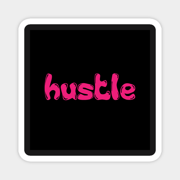 Hustle Pink Cartoonish Magnet by Nirvanibex