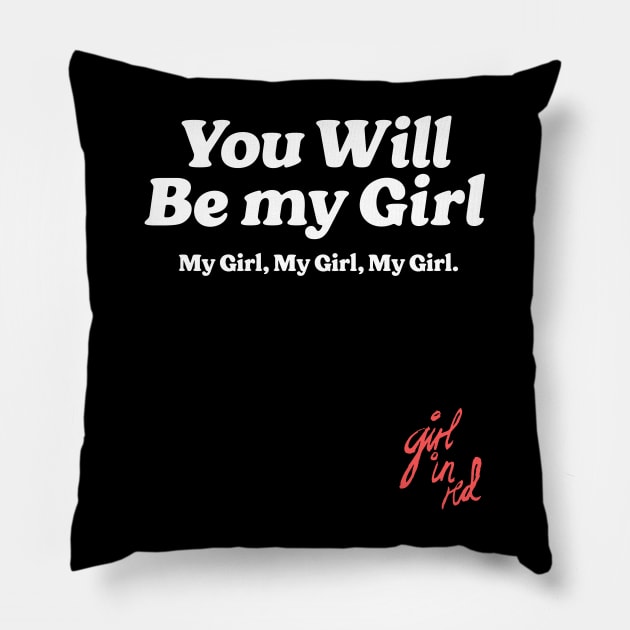 You will be my girl, my girl, my girl - Girl In Red Pillow by MiaouStudio