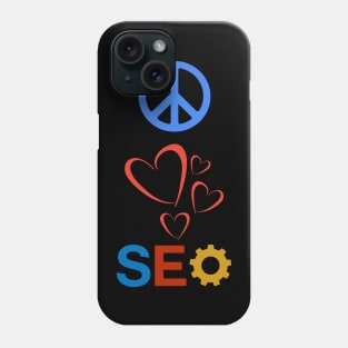 Peace Love SEO Phone Case