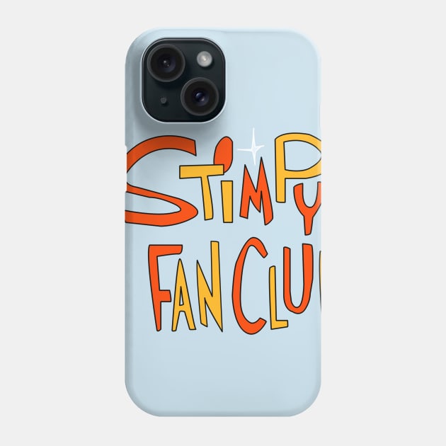 Stimpy's Fan Club Phone Case by SullustSupplies